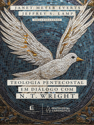 cover image of Teologia Pentecostal em diálogo com N. T. Wright